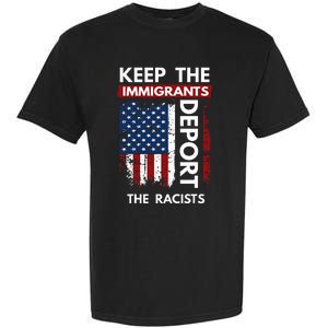 Keep The Immigrants Deport The Racists Garment-Dyed Heavyweight T-Shirt