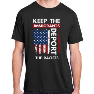 Keep The Immigrants Deport The Racists Adult ChromaSoft Performance T-Shirt