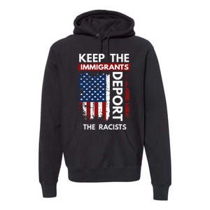 Keep The Immigrants Deport The Racists Premium Hoodie