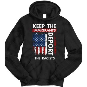 Keep The Immigrants Deport The Racists Tie Dye Hoodie