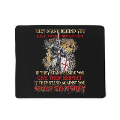 Knight Templar If They Stand Behind You Give Them Protection Mousepad