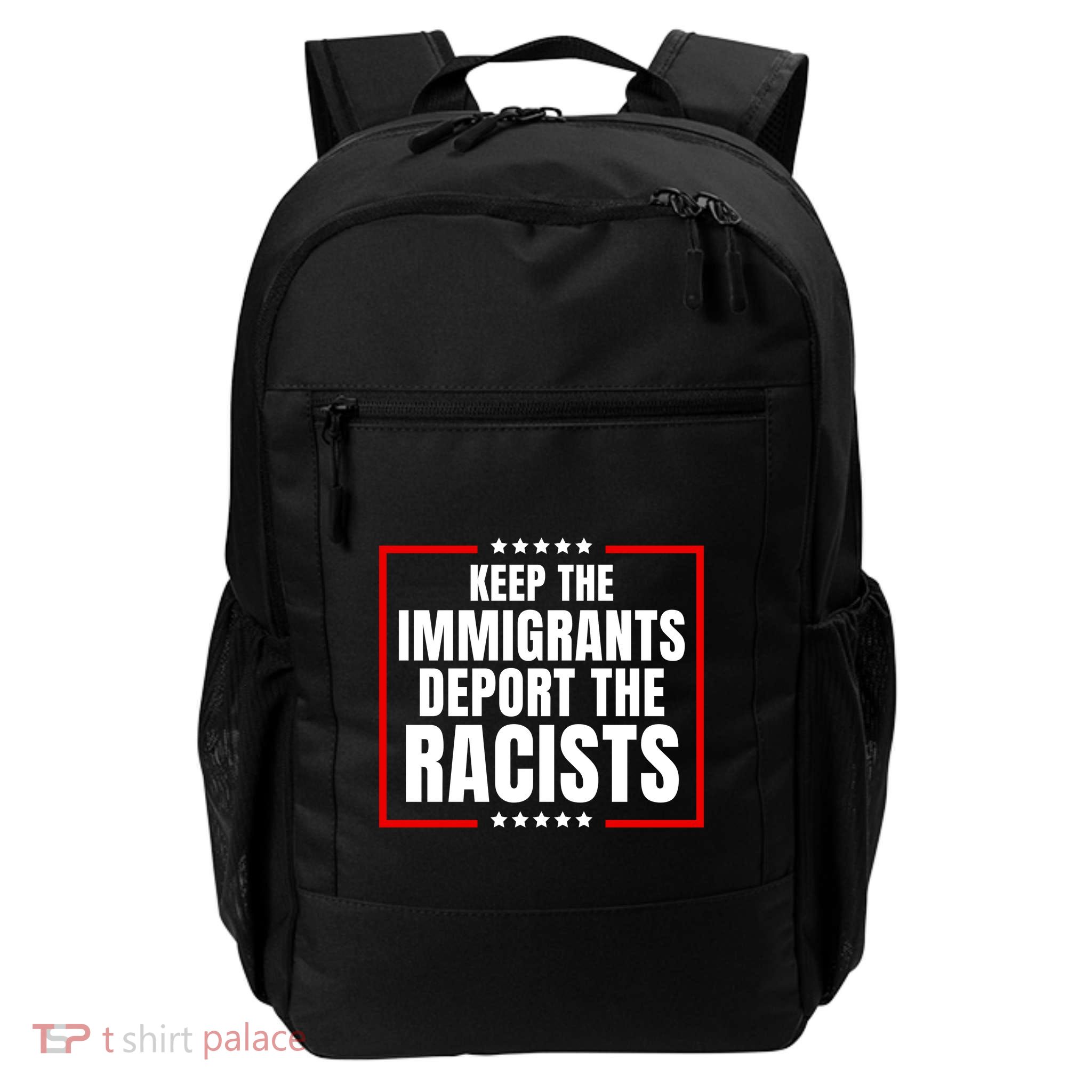Keep The Immigrants Deport The Racists Daily Commute Backpack