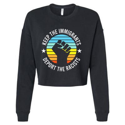 Keep The Immigrants Deport The Racists No Racism Cropped Pullover Crew