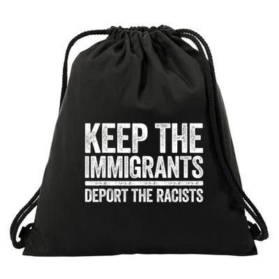 Keep The Immigrants Deport The Racists Pro Immigration Drawstring Bag