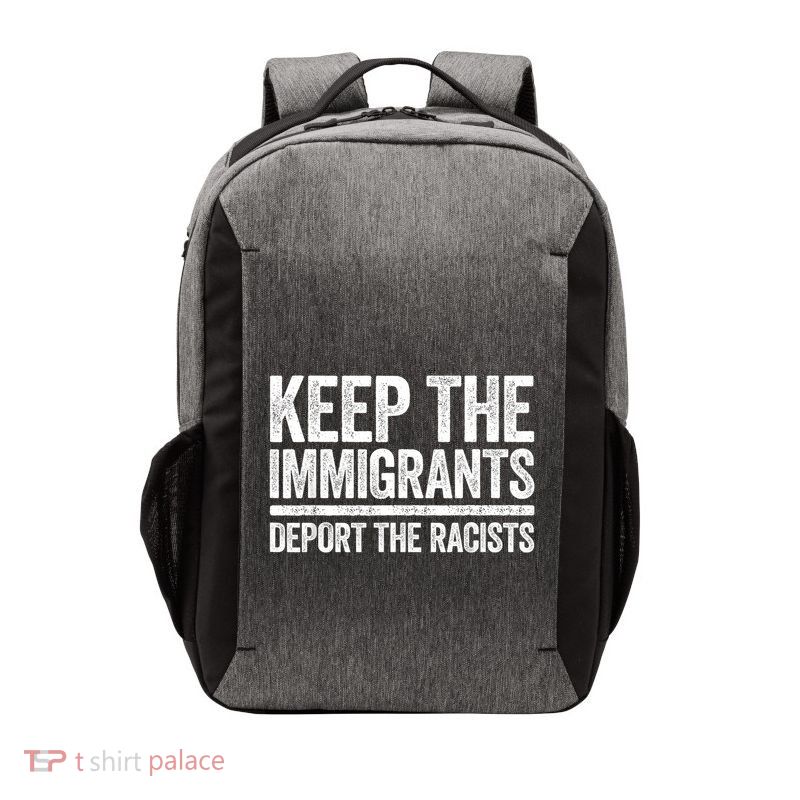 Keep The Immigrants Deport The Racists Pro Immigration Vector Backpack