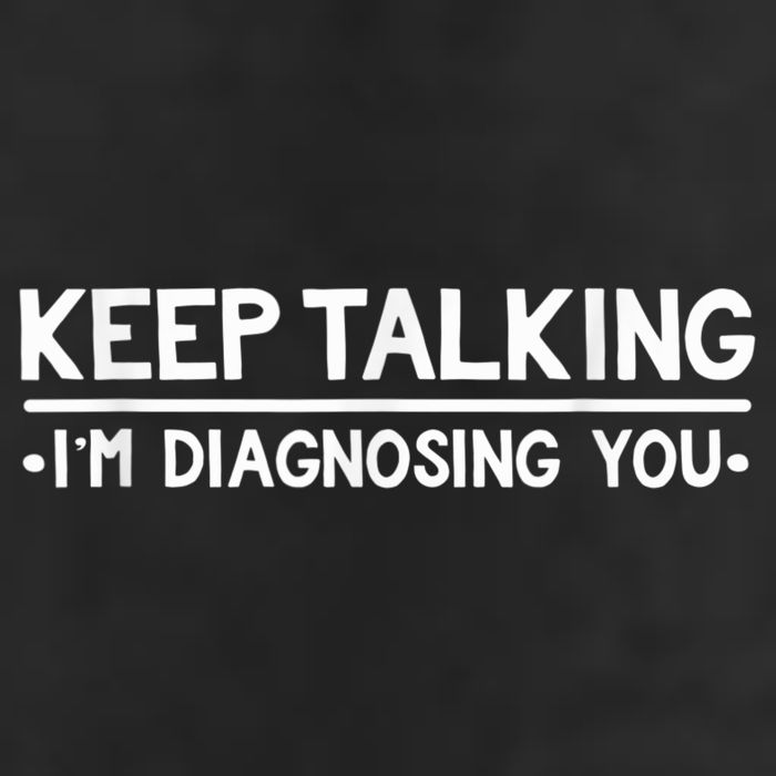Keep Talking I'm Diagnosing You Funny Psychology Cool Comfort Performance Bucket Hat