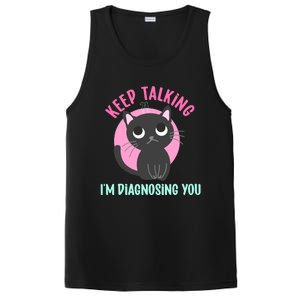 Keep Talking IM Diagnosing You Funny Psychology Cat PosiCharge Competitor Tank