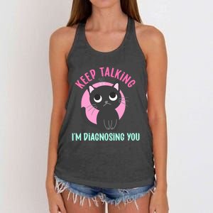 Keep Talking IM Diagnosing You Funny Psychology Cat Women's Knotted Racerback Tank