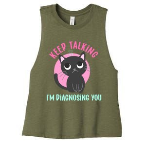 Keep Talking IM Diagnosing You Funny Psychology Cat Women's Racerback Cropped Tank