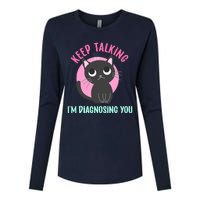 Keep Talking IM Diagnosing You Funny Psychology Cat Womens Cotton Relaxed Long Sleeve T-Shirt