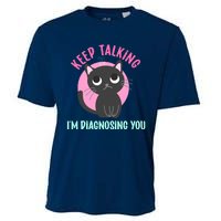 Keep Talking IM Diagnosing You Funny Psychology Cat Cooling Performance Crew T-Shirt