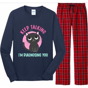 Keep Talking IM Diagnosing You Funny Psychology Cat Long Sleeve Pajama Set