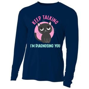 Keep Talking IM Diagnosing You Funny Psychology Cat Cooling Performance Long Sleeve Crew