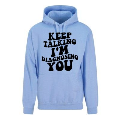 Keep Talking I'm Diagnosing You Funny Doctor Gift Unisex Surf Hoodie