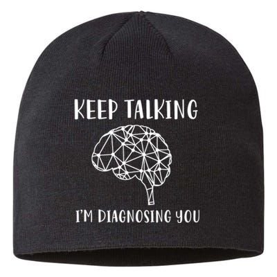 Keep Talking I'm Diagnosing You Funny Doctor Gift Sustainable Beanie