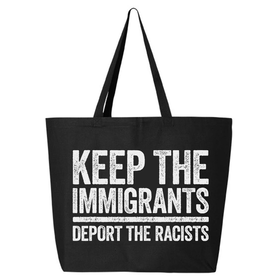 Keep The Immigrants Deport The Racists Pro Immigration 25L Jumbo Tote