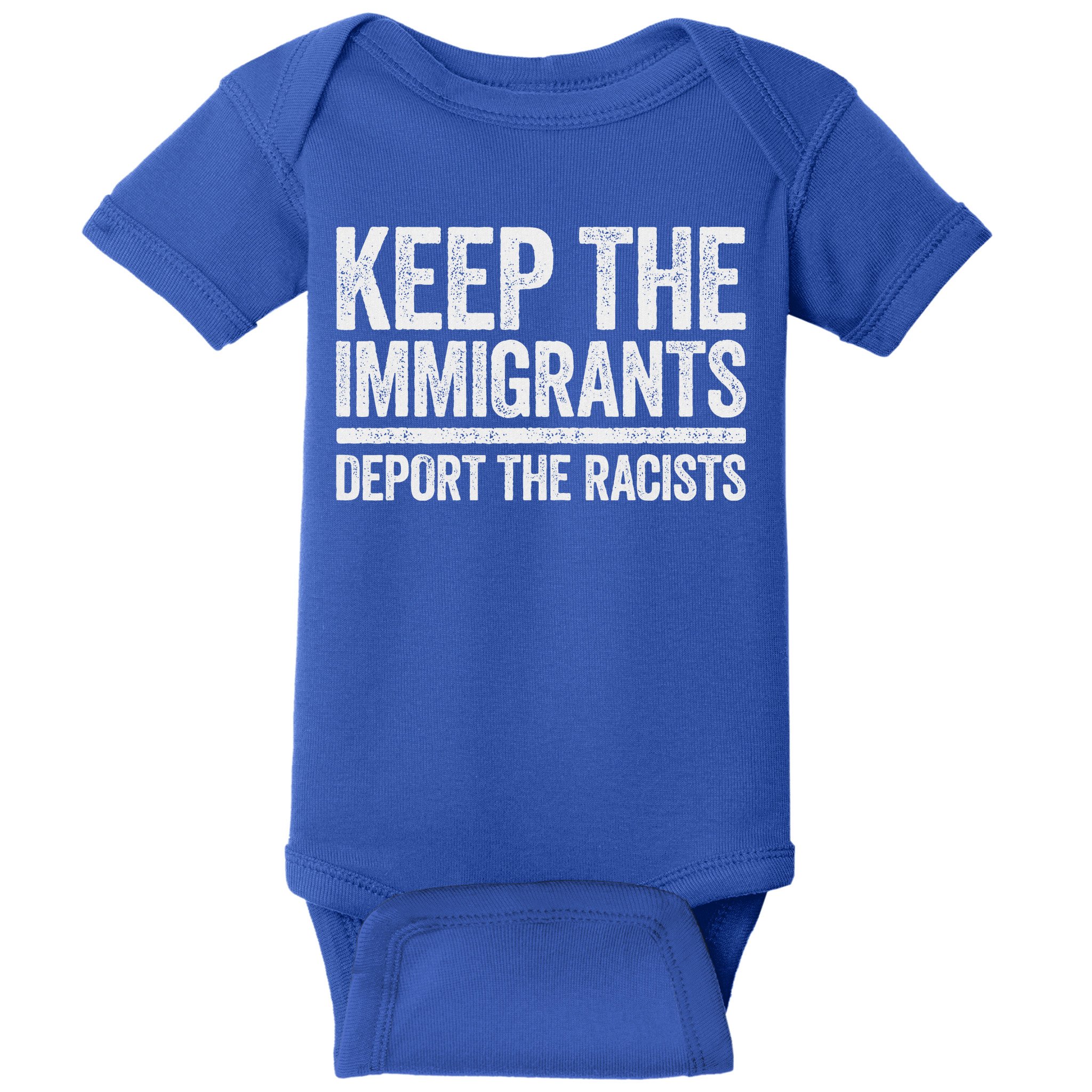 Keep The Immigrants Deport The Racists Pro Immigration Baby Bodysuit