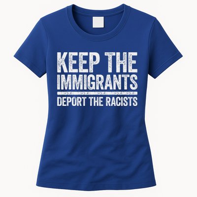 Keep The Immigrants Deport The Racists Pro Immigration Womens T-Shirt