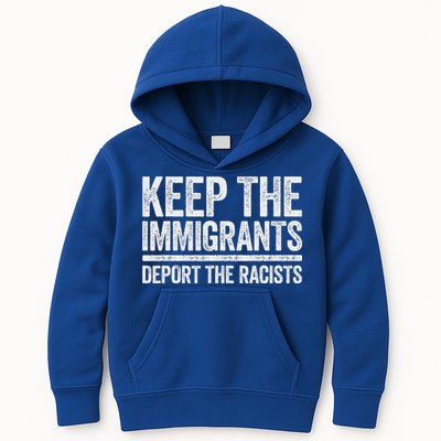 Keep The Immigrants Deport The Racists Pro Immigration Kids Hoodie