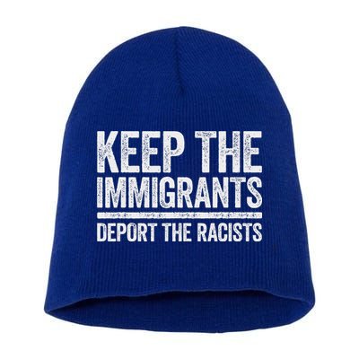 Keep The Immigrants Deport The Racists Pro Immigration Short Acrylic Beanie