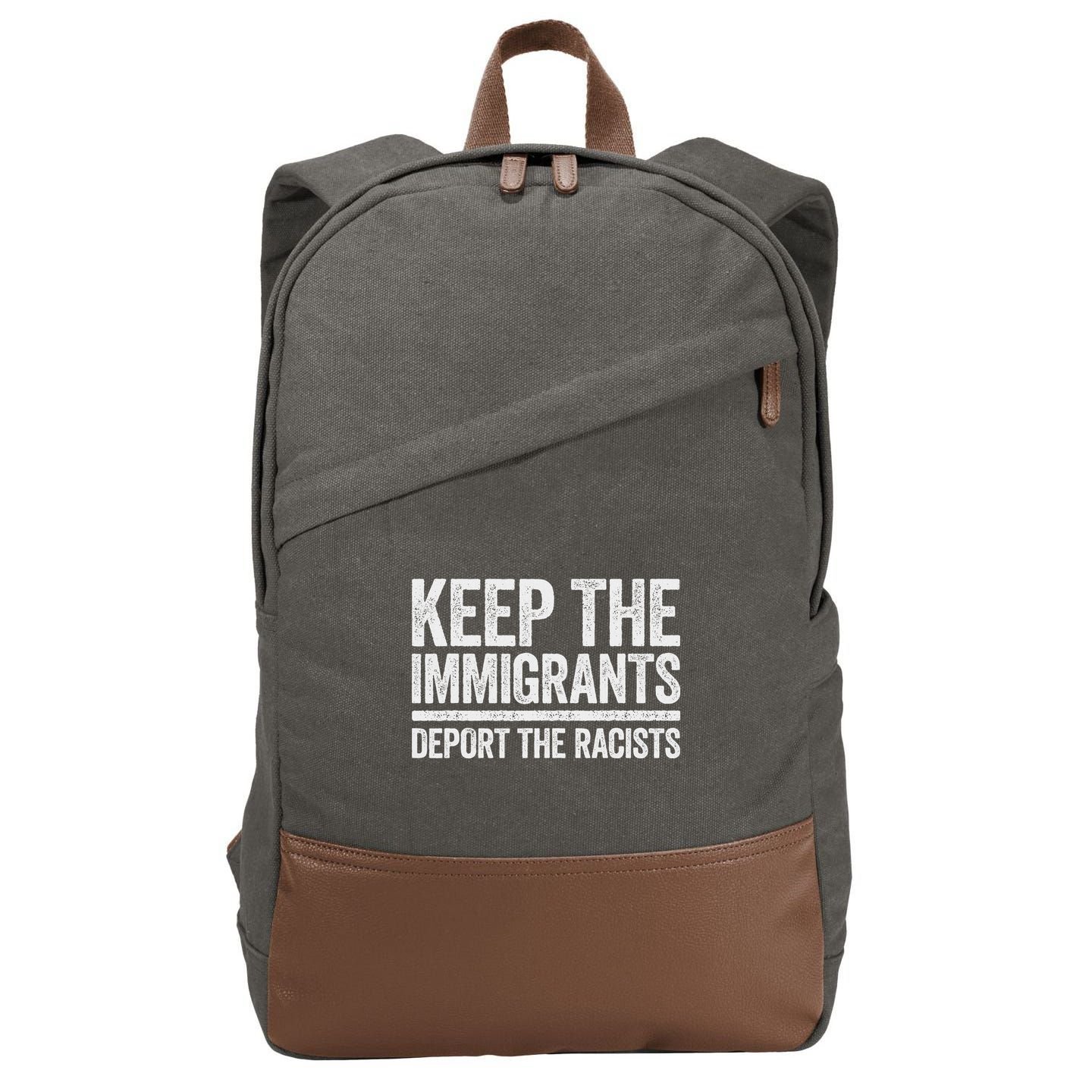 Keep The Immigrants Deport The Racists Pro Immigration Cotton Canvas Backpack