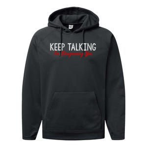 Keep Talking I'm Diagnosing You Funny Doctor Gift Performance Fleece Hoodie