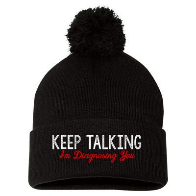 Keep Talking I'm Diagnosing You Funny Doctor Gift Pom Pom 12in Knit Beanie