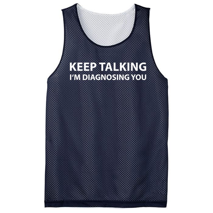 Keep Talking IM Diagnosing You Funny Sarcastic Mesh Reversible Basketball Jersey Tank