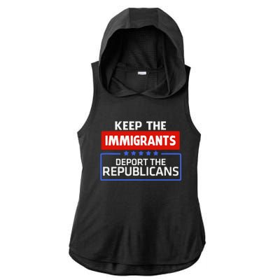 Keep The Immigrants Deport The Republicans Ladies PosiCharge Tri-Blend Wicking Draft Hoodie Tank