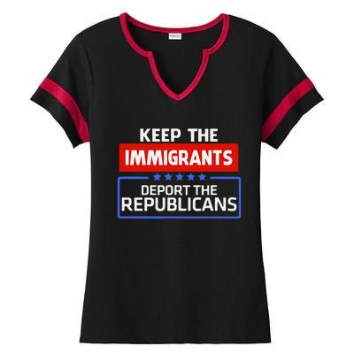 Keep The Immigrants Deport The Republicans Ladies Halftime Notch Neck Tee