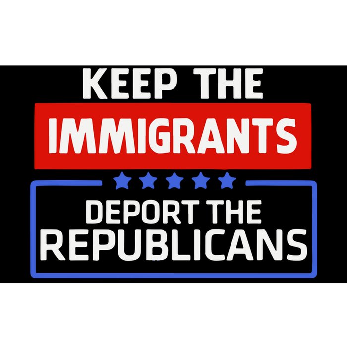 Keep The Immigrants Deport The Republicans Bumper Sticker