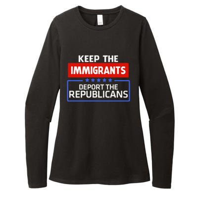 Keep The Immigrants Deport The Republicans Womens CVC Long Sleeve Shirt