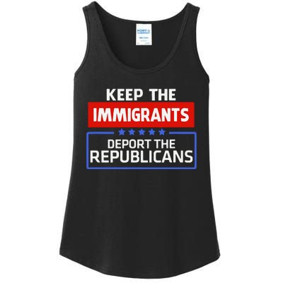 Keep The Immigrants Deport The Republicans Ladies Essential Tank