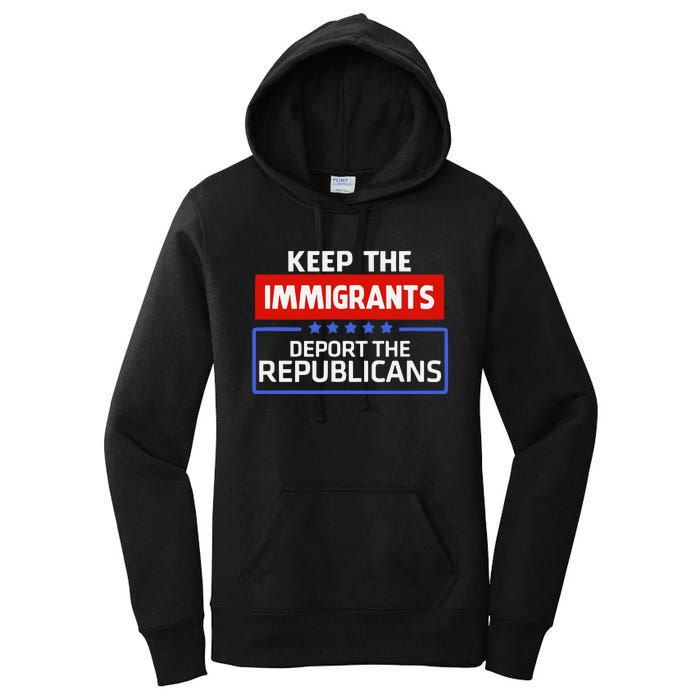 Keep The Immigrants Deport The Republicans Women's Pullover Hoodie