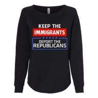 Keep The Immigrants Deport The Republicans Womens California Wash Sweatshirt