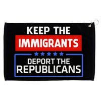 Keep The Immigrants Deport The Republicans Grommeted Golf Towel