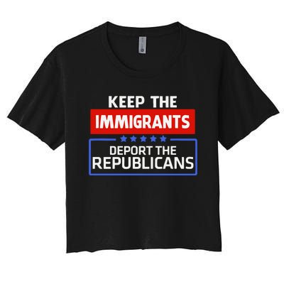 Keep The Immigrants Deport The Republicans Women's Crop Top Tee