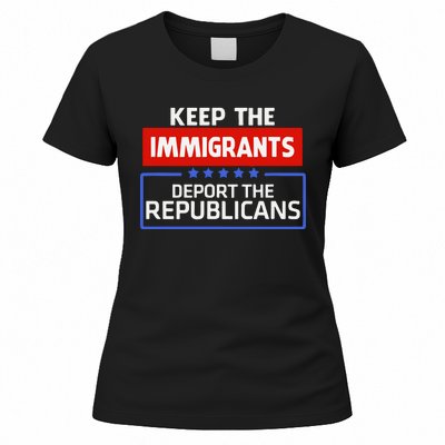 Keep The Immigrants Deport The Republicans Women's T-Shirt