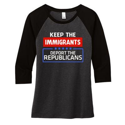 Keep The Immigrants Deport The Republicans Women's Tri-Blend 3/4-Sleeve Raglan Shirt