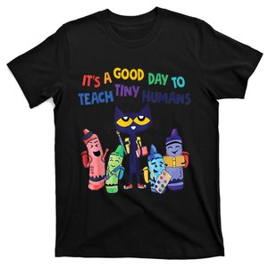 Kindergarten Teacher It's A Good Day To Teach Tiny Humans Funny Gift T-Shirt