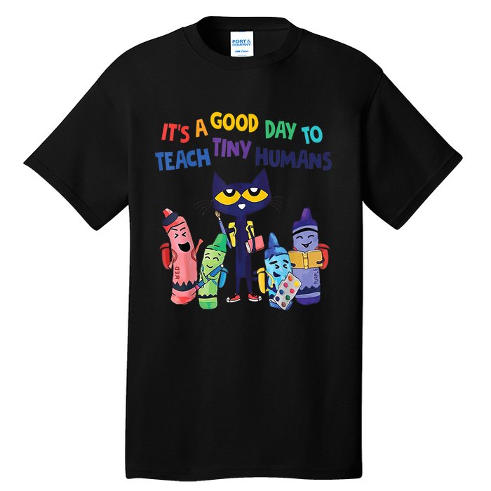 Kindergarten Teacher It's A Good Day To Teach Tiny Humans Funny Gift Tall T-Shirt