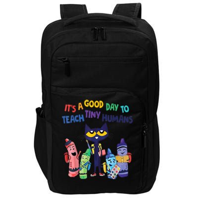 Kindergarten Teacher It's A Good Day To Teach Tiny Humans Funny Gift Impact Tech Backpack