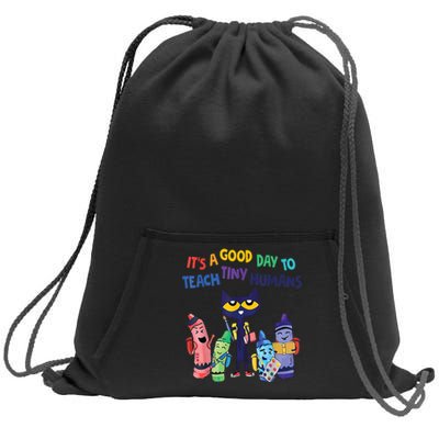 Kindergarten Teacher It's A Good Day To Teach Tiny Humans Funny Gift Sweatshirt Cinch Pack Bag