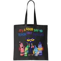 Kindergarten Teacher It's A Good Day To Teach Tiny Humans Funny Gift Tote Bag