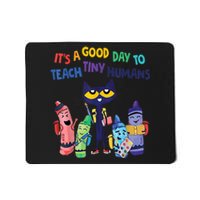 Kindergarten Teacher It's A Good Day To Teach Tiny Humans Funny Gift Mousepad