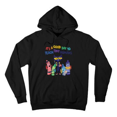 Kindergarten Teacher It's A Good Day To Teach Tiny Humans Funny Gift Tall Hoodie