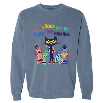 Kindergarten Teacher It's A Good Day To Teach Tiny Humans Funny Gift Garment-Dyed Sweatshirt