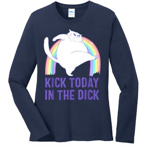 Kick Today In The Dick Ladies Long Sleeve Shirt