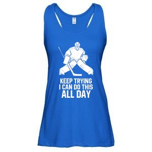 Keep Trying I Can Do This All Day Goalkeeper Hockey Goalie Gift Ladies Essential Flowy Tank