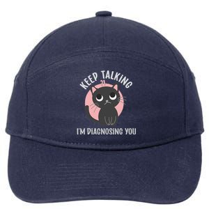 Keep Talking Im Diagnosing You Funny Psychology Cat 7-Panel Snapback Hat